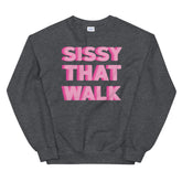 Sissy That Walk Unisex Sweatshirt